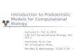 Introduction to Probabilistic Models for Computational Biology