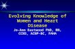 Evolving Knowledge of Women and Heart Disease