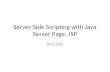 Server-Side Scripting with Java Server Page, JSP