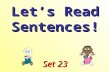 Let’s Read Sentences!  Set 23