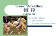 Sumo Wrestling 相 撲 xiāng pū