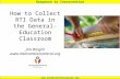 How to Collect RTI Data in the General-Education Classroom Jim Wright interventioncentral