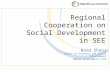 Regional Cooperation on Social Development in SEE