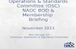 Operations & Standards Committee (OSC) NAOC BOD & Membership  Briefing November 2013