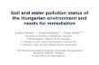 Soil and water pollution status of the Hungarian environment and need s  for remediation