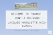 WELCOME TO FRANCE PONT A MOUSSON JACQUES MARQUETTE HIGH SCHOOL