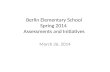 Berlin Elementary School Spring 2014  Assessments and Initiatives