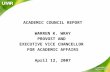 ACADEMIC COUNCIL REPORT WARREN K. WRAY PROVOST AND  EXECUTIVE VICE CHANCELLOR