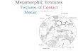Metamorphic Textures Textures of  Contact  Metamorphism