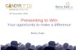 Presenting to Win Your opportunity to make a difference