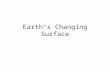 Earth’s  Changing Surface