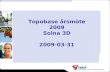 Topobase årsmöte 2009 Solna 3D 2009-03-31