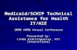 Medicaid/SCHIP Technical Assistance for Health IT/HIE