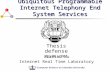 Ubiquitous Programmable Internet Telephony End System Services
