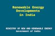 Renewable Energy Developments  in India  MINISTRY OF NEW AND RENEWABLE ENERGY Government of India