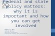 Federal and state policy matters: why it is important and how you can get involved