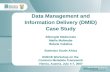 Data Management and Information Delivery (DMID) Case Study Sibongile Madonsela Matile Malimabe
