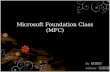 Microsoft Foundation  Class (MFC)