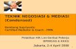 TEKNIK NEGOSIASI & MEDIASI (Condensed) Bambang Supriyanto Certified Mediator & Coach - PMN