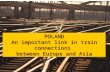POLAND An important link in train connections  between Europe and Asia