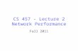 CS 457 - Lecture 2 Network Performance