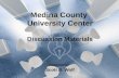 Medina County  University Center Discussion Materials presented by Scott B. Wolf
