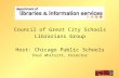 Council of Great City Schools Librarians Group Host: Chicago Public Schools