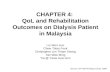 CHAPTER 4:  QoL and Rehabilitation Outcomes on Dialysis Patient in Malaysia