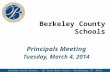 Berkeley County Schools Principals Meeting Tues day,  March 4 , 2014