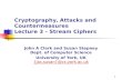 Cryptography, Attacks and Countermeasures  Lecture 3 - Stream Ciphers