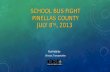 School  Bus  Fight Pinellas County  July  8 th , 2013
