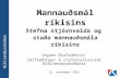 Mannauðsmál ríkisins Stefna stjórnvalda og  staða mannauðsmála ríkisins