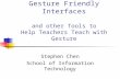 Gesture Friendly Interfaces and other Tools to Help Teachers Teach with Gesture