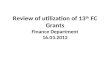 Review of utilization of 13 th  FC Grants Finance Department 16.03.2012