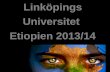 Linköpings Universitet  Etiopien 2013/14