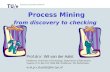 Process Mining from discovery to checking