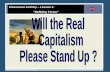 Will the Real  Capitalism Please Stand Up ?