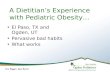 A Dietitian’s Experience with Pediatric Obesity…