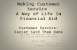 Making Customer Service  A Way of Life In Financial Aid  Customer Service:  Easier Said Than Done