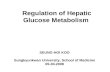 Regulation of Hepatic Glucose Metabolism