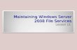 Maintaining Windows Server  2008 File Services
