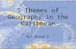 5 Themes of Geography in the Caribbean
