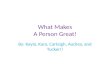 What Makes A Person Great!