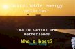 Sustainable energy policies: The UK versus The Netherlands Who’s best?