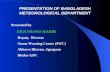PRESENTATION OF BANGLADESH METEOROLOGICAL DEPARTMENT