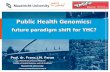 Public Health Genomics: future paradigm shift for YHC?