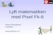 Lyft matematiken  med  Pixel  Fk-6 Mona  Røsseland Forfatter  fiboline.no