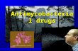 Antimycobacterial  drugs