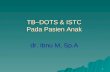 TB–DOTS & ISTC Pada Pasien Anak