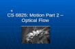 CS 6825: Motion Part 2 – Optical Flow